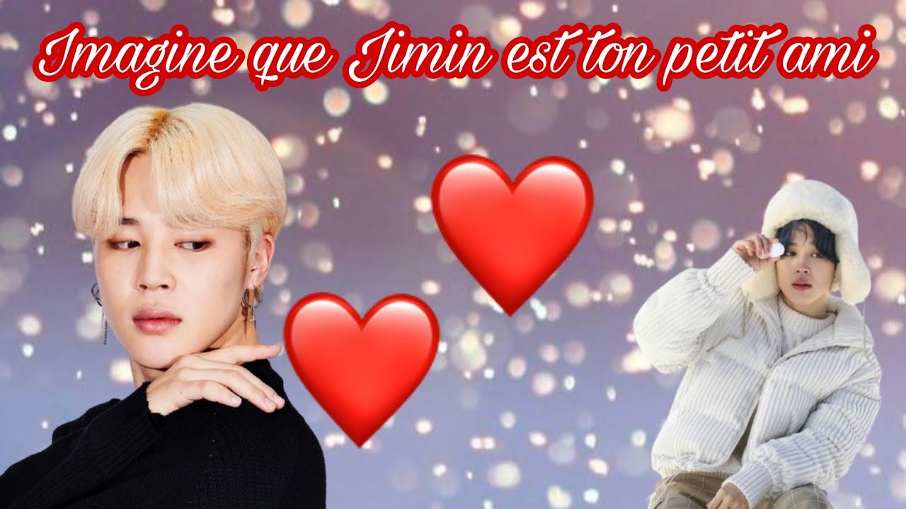 IMAGINE QUE JIMIN EST TON PETIT AMI✨❤️