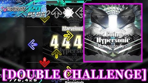 【DDR A20 PLUS】 Going Hypersonic / Mameyudoufu [DOUBLE CHALLENGE] 譜面確認+Clap