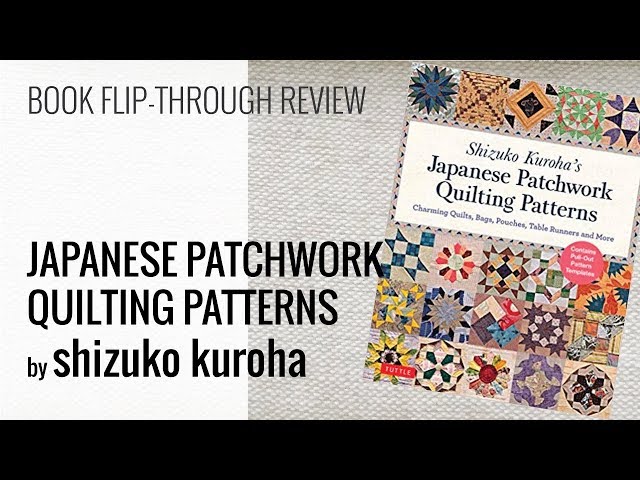 Shizuko Kuroha's Japanese Patchwork Quilting Patterns (9784805314937) -  Tuttle Publishing