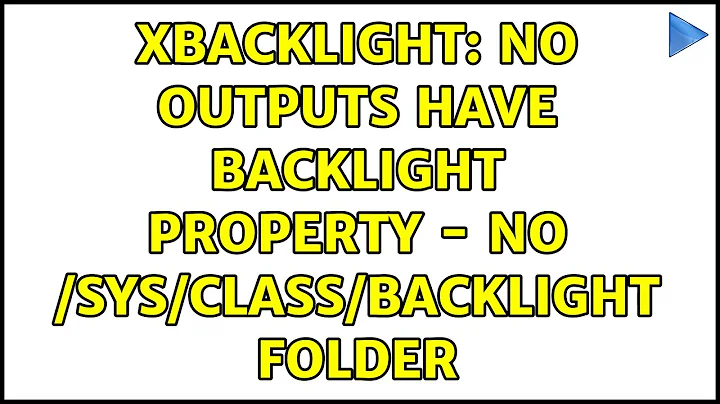 Ubuntu: xbacklight: No outputs have backlight property - No /sys/class/backlight folder