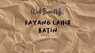 sayang lahir batin,wali band (slowed   reverb)