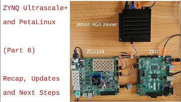 ZYNQ Ultrascale+ and PetaLinux (part 06): recap, updates next steps