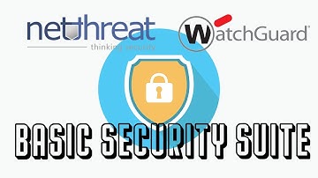 WatchGuard Basic Security Suite - Overview