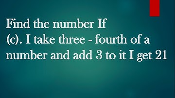 if I take three fourth of a number and add 3 to it I get 21 find the number || Its Study time ||