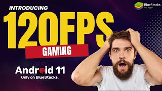 Introducing 120FPS on BlueStacks Powered by Android 11 screenshot 5