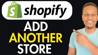 How To Add Another Store To Shopify
