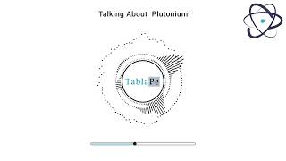 Talking About Elements 94 | Plutonium