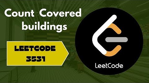 Leetcode 3531 | Count Covered Buildings | Easy explanation 