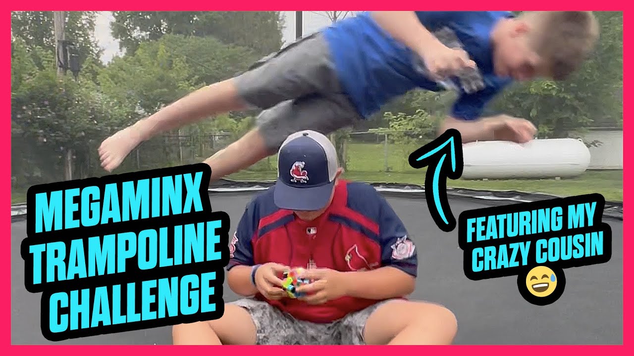 Megaminx Trampoline Challenge... featuring my crazy cousin!
