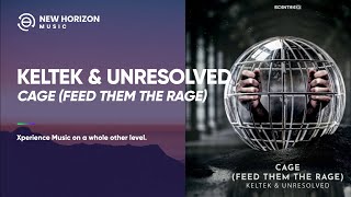 KELTEK & Unresolved - Cage (Feed Them The Rage)