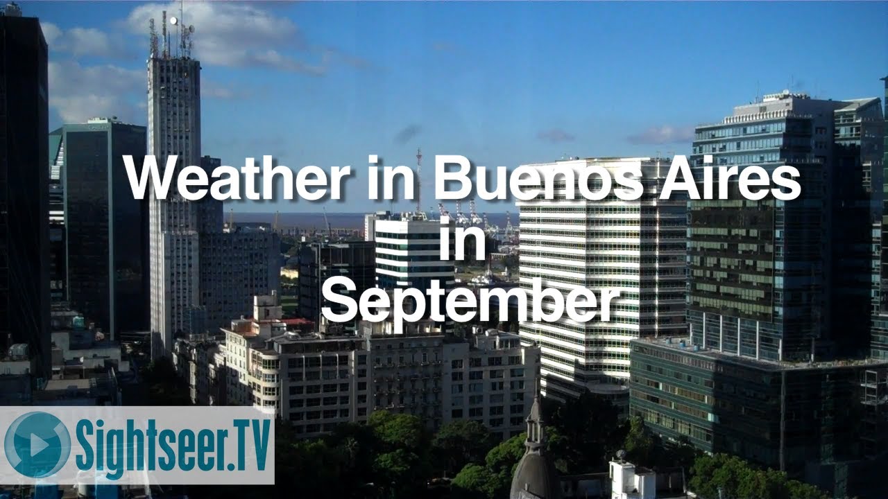 Buenos aires weather in september youtube