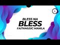 Bless na Bless - Faithmusic Manila - SING TV