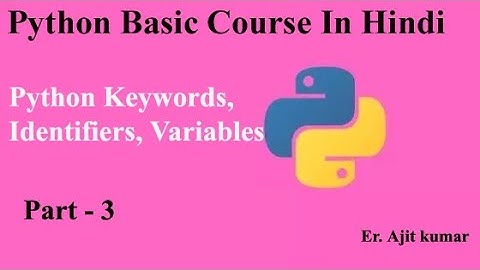 Python Keywords | Identifiers | Variables | Python for Beginners in Hindi