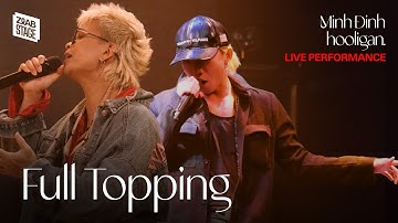 Full Topping (Live) - Minh Đinh ft. hooligan. | Album Giảm Các Cảm Giác Listening Party