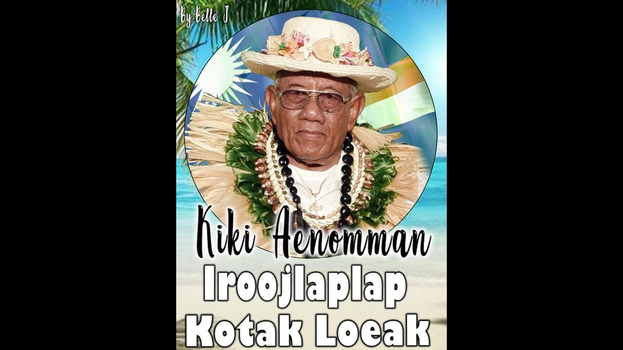 Special Dedication ñan Iroojlaplap Kotak Loeak | Rest in Love Jimma