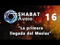 La Primera llegada del Mesías #SHABATaudioLive 16