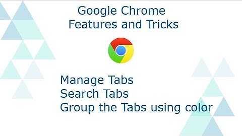 3. How to Manage GOOGLE CHROME Tabs - Group the tabs | Search In tabs List | Chrome Tricks