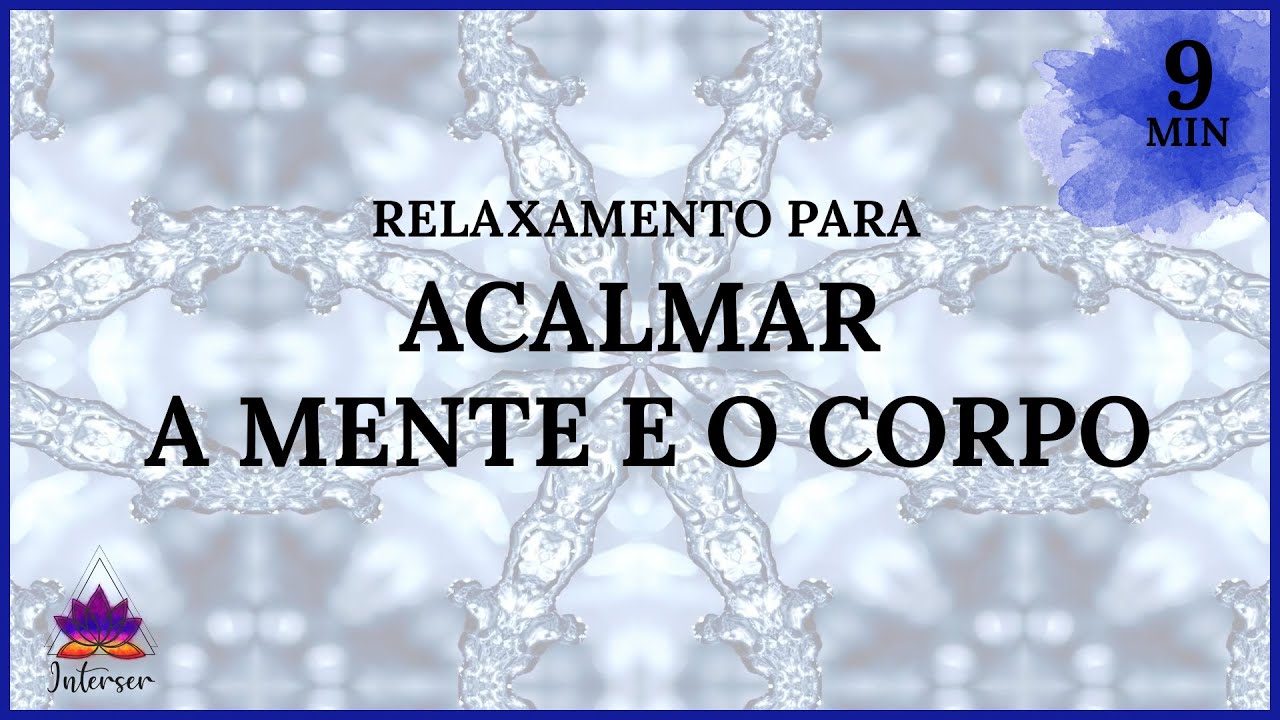 RELAXAMENTO para ACALMAR a mente e o corpo - YouTube