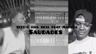 Izzy-g dha seja ft Mavoza___saudades(deez Vax prod)2026