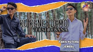 KU KENE DEMO - Faris Putera Jembal (Official Video) Versi Rebana