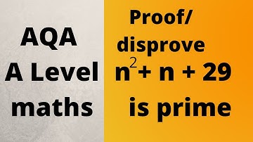 How to do proof by deduction and disproof by counterexample || AQA A Level syllabus