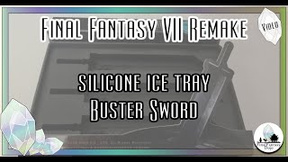 FINAL FANTASY VII REMAKE SILICONE ICE TRAY - BUSTER SWORD