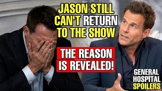 Jason Still Can't Return To The Show Because Of This REASON | GeneralHospital Spoilers
