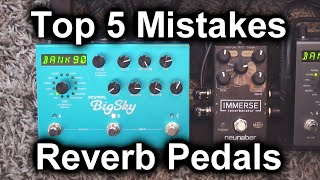 Top 5 Mistakes With Reverb Pedals