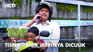 Tisna Panik Istrinya Diculik! - TUKANG OJEK PENGKOLAN