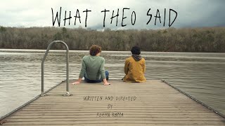 WHAT THEO SAID | Short Film by Rohan Kappa