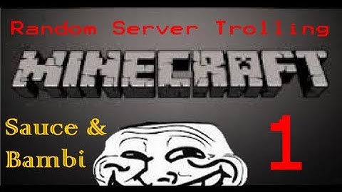 Minecraft: Hack-Trolling ~Part 1~ With Sauce and Bambi