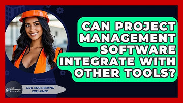 Can Project Management Software Integrate With Other Tools? - Civil Engineering Explained