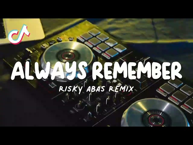 ALWAYS REMEMBER X BEFORE YOU GO - RISKY ABAS REMIX  ( REDISTAN ) !! class=