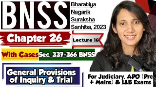 BNSS Lecture-16 | Section 337-366 | General Provisions of Inquiry & Trial | Chapter 26 of BNSS
