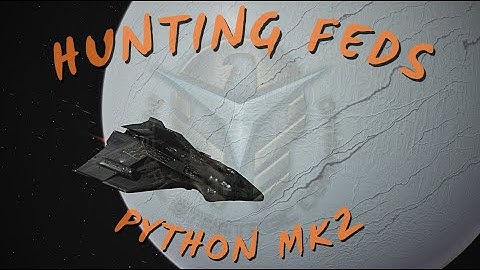 Hunting Feds with Python MK2 - Elite Dangerous PvP PowerPlay