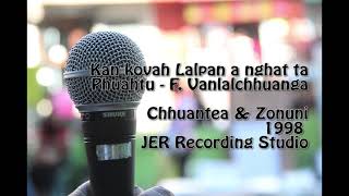 Video thumbnail of "Kan kovah Lalpan a nghat ta   Chhuantea & Zonuni"