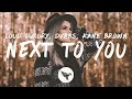 Loud Luxury DVBBS Next To You Lyrics Feat Kane Brown Loud Luxury DVBBS Next To You Lyrics Feat Kane Brown