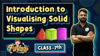 Introduction to Visualising Solid Shapes | FUNDO - Demo Lecture 🔥  | Class - 7th