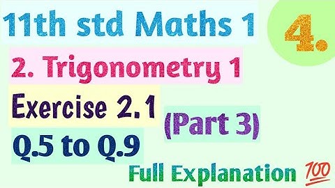 11th std maths 1 Exercise 2.1 Part 3 11th std Trigonometry 1  Exercise 2.1 Maharashtra board