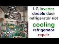 LG inverter double door refrigerator not cooling working refrigerator repair