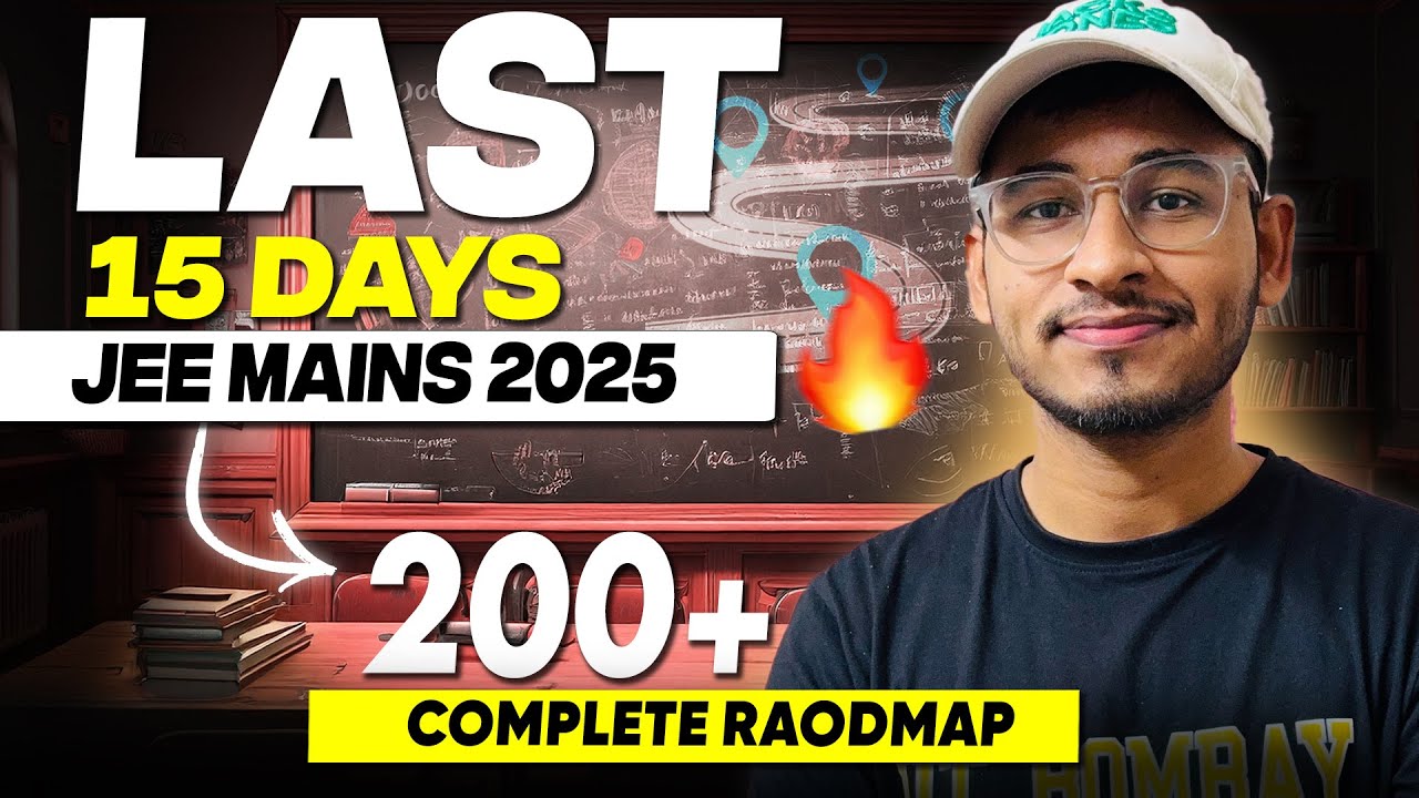 JEE Mains 2025: Last 15 days complete roadmap to 200+ marks!🔥 #jee2025 ...