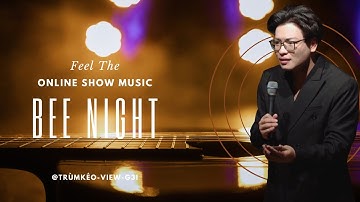 Từ Sài Gòn Ra Nhờ Anh Vá Chữa Lành II Bee Night