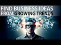 How to Find Business Ideas based on New Trends