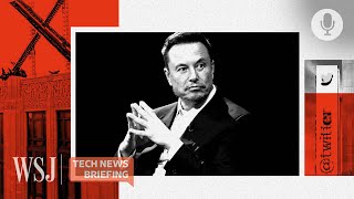 Inside Twitter’s Transformation: How Elon Musk Is Making Decisions | WSJ Tech News Briefing