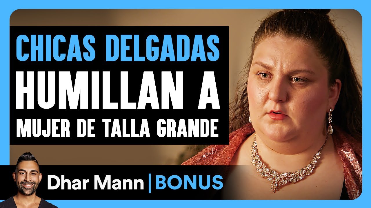 Chicas Delgadas Humillan A Mujer De Talla Grande | Dhar Mann Studios