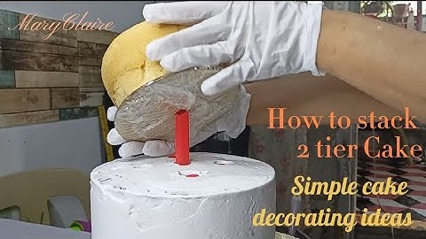How to stack 2 tier cake | Cake decorating ideas