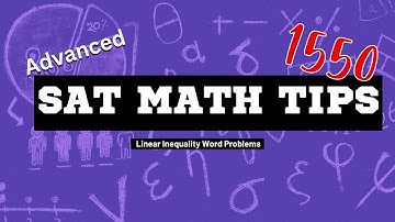 Advanced SAT Math: Linear Inequality Word Problems