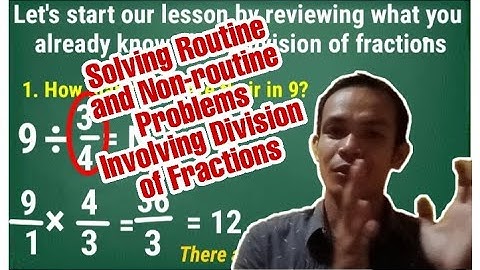 Solving Routine and Non-routine Problems Involving Division of Fractions and Whole Numbers