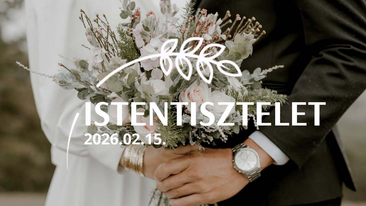 Istentisztelet | 2026.02.15. | MPE Székesfehérvár