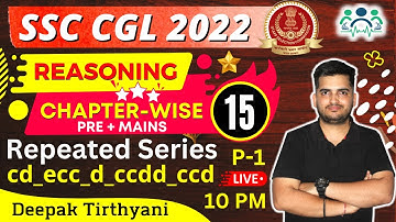 REPEATED SERIES  P-1 | SSC CGL 2022 [Pre+Mains] Reasoning By Deepak Sir #ssc #deepaksir #ssccgl #ssc